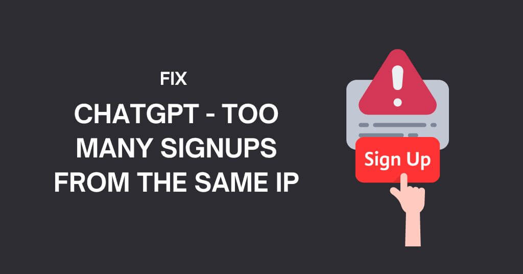 Fix ChatGPT Too Many Signups from the same IP Error