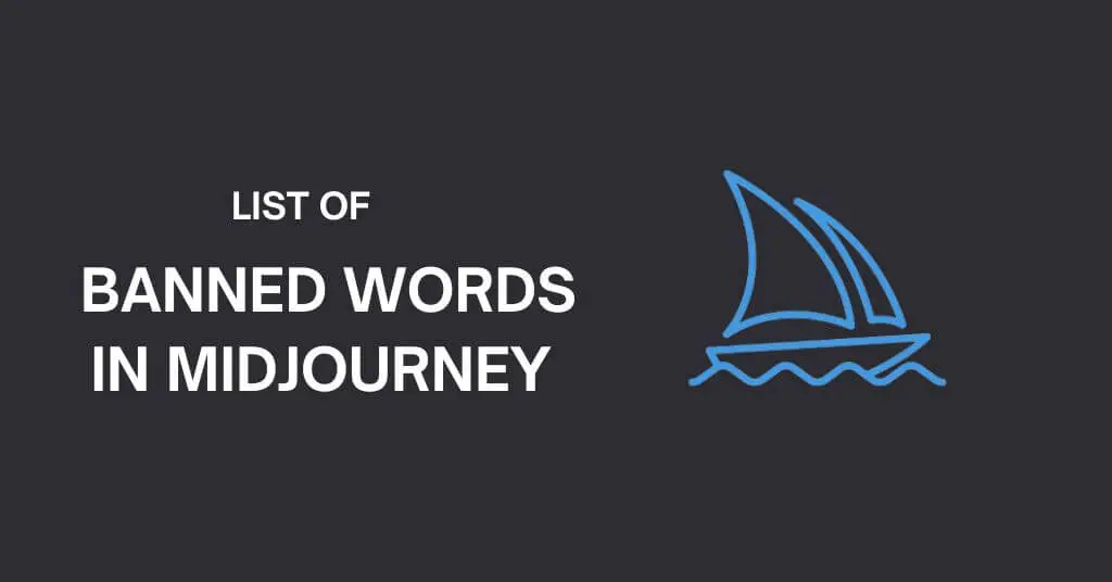 Ultimate List of Banned Words in Midjourney AI [2024]