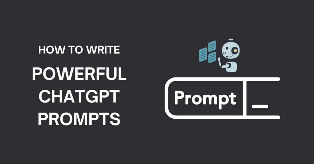 How to Write Powerful ChatGPT Prompts
