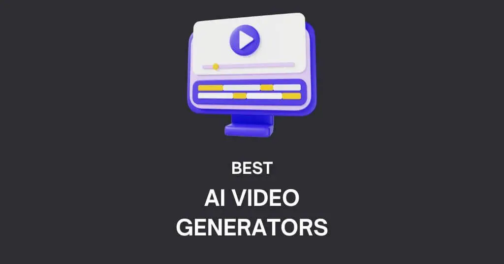 7 AI Video Generators To Create Videos In Seconds