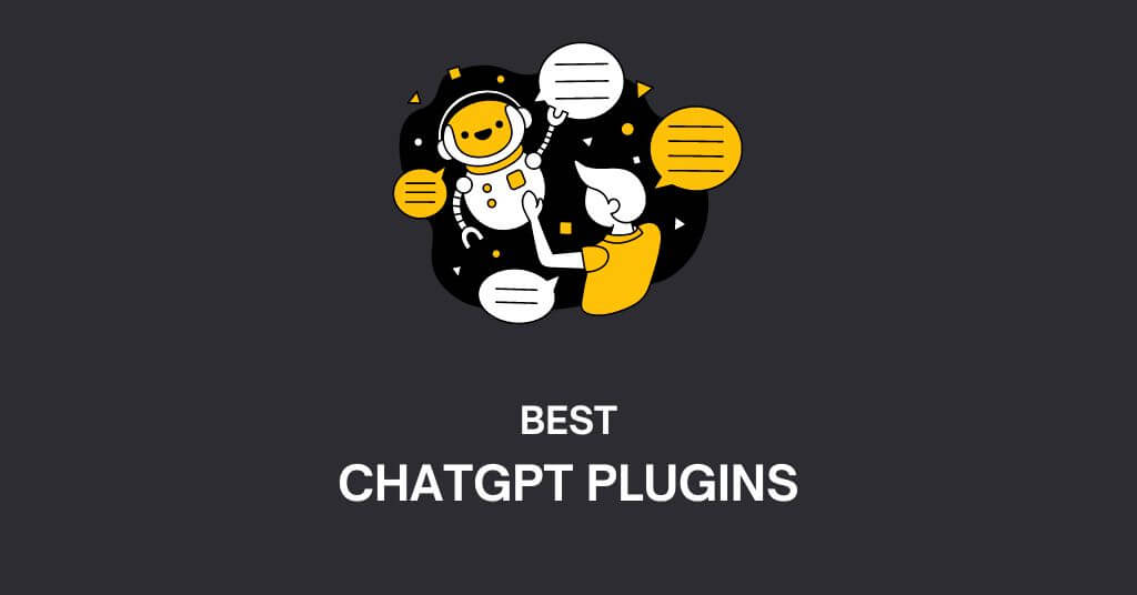 Best ChatGPT Plugins You Must Use in 2023