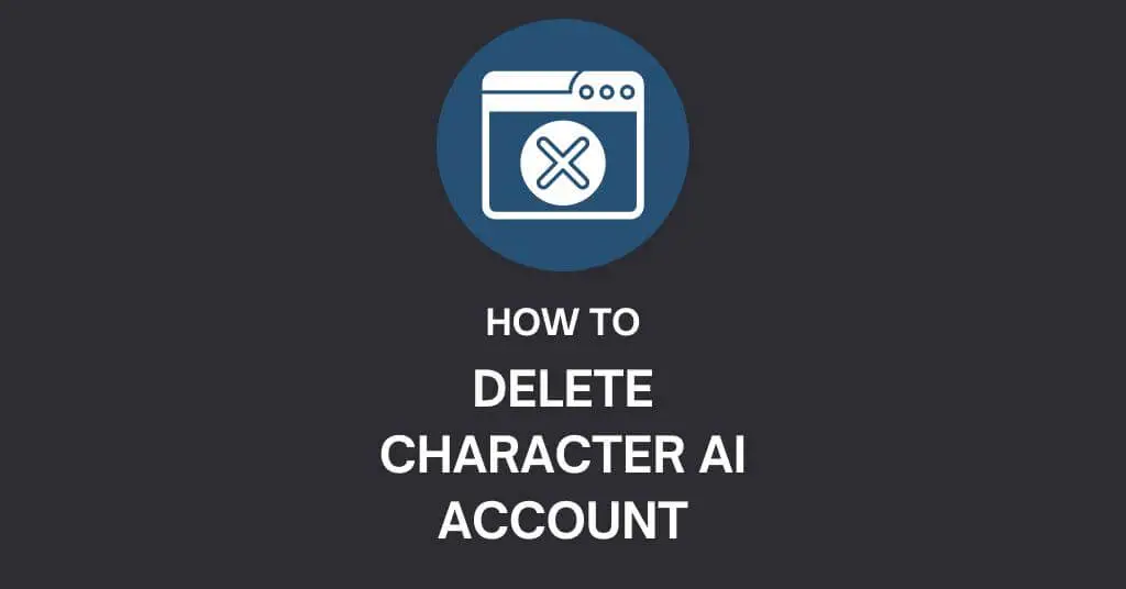 How To Delete Character AI Account [2024]