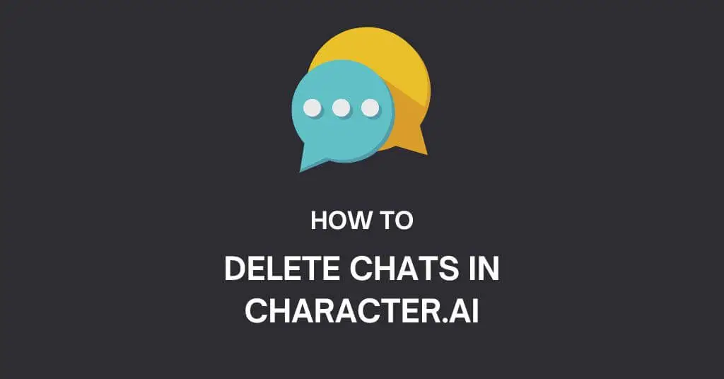 How to Delete Chats In Character.AI