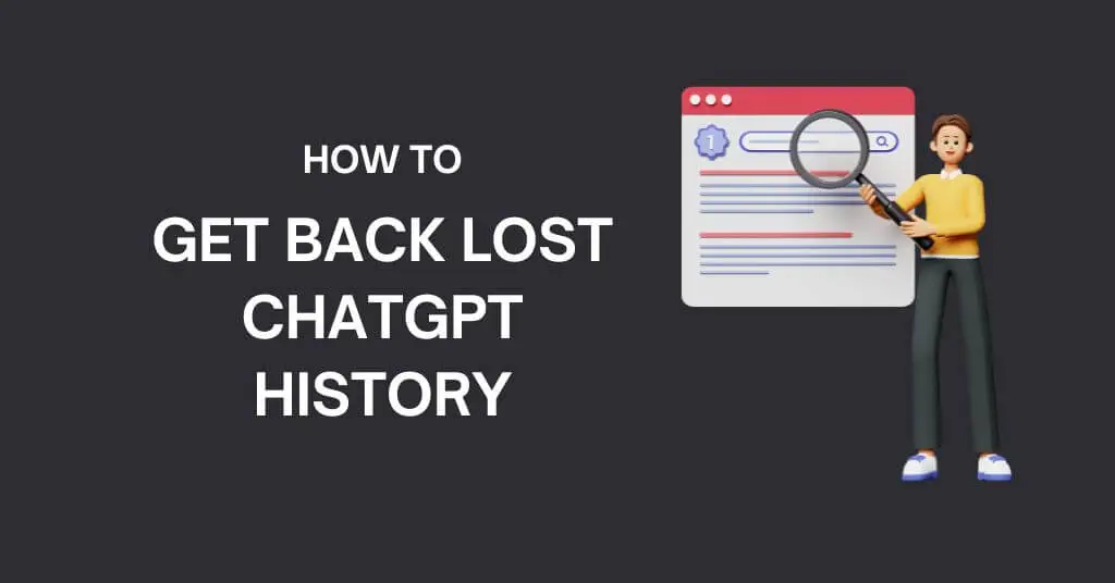 How to Get Back Lost ChatGPT History