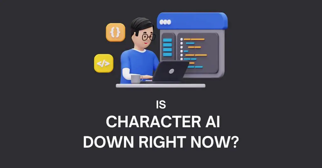 Is Character AI Down Right Now? How to Check and Fix