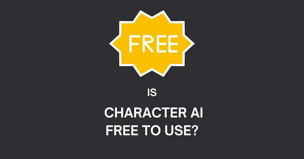 Is Character AI Free to Use?