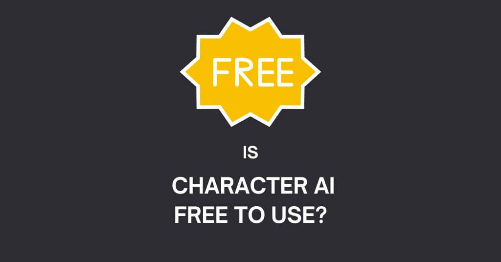 Is Character AI Free to Use?