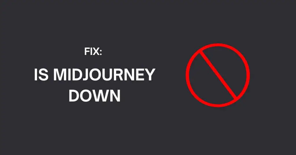 Is Midjourney Down Right Now? Issues and Fixes