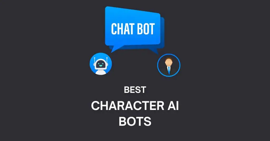 15 Most Popular Character AI Bots You Should Try