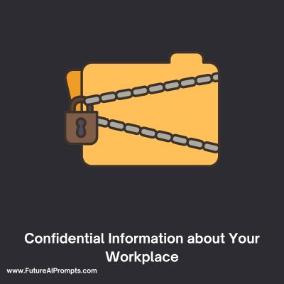 Secret and Confidential Information about Your Workplace