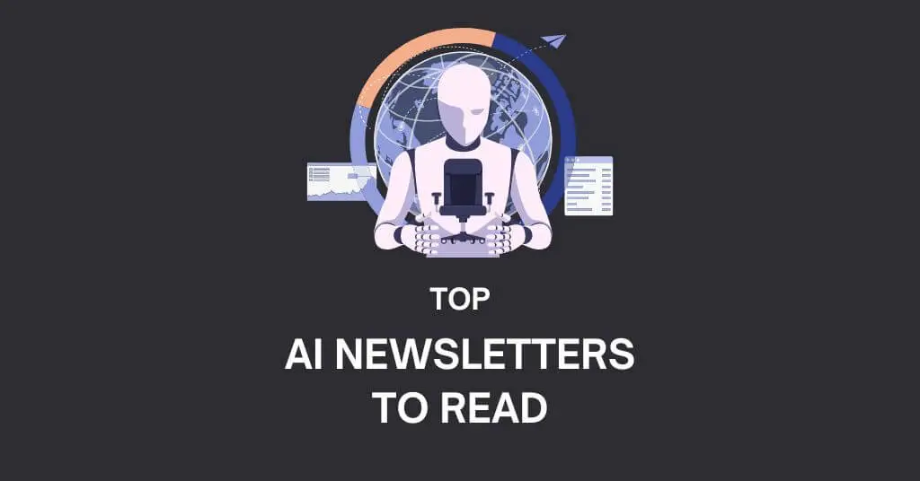 Top 17 AI Newsletters You Should Follow in 2024