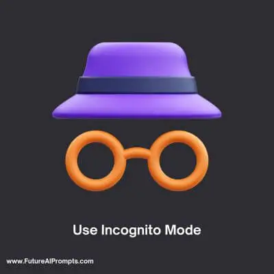 Use Incognito Mode