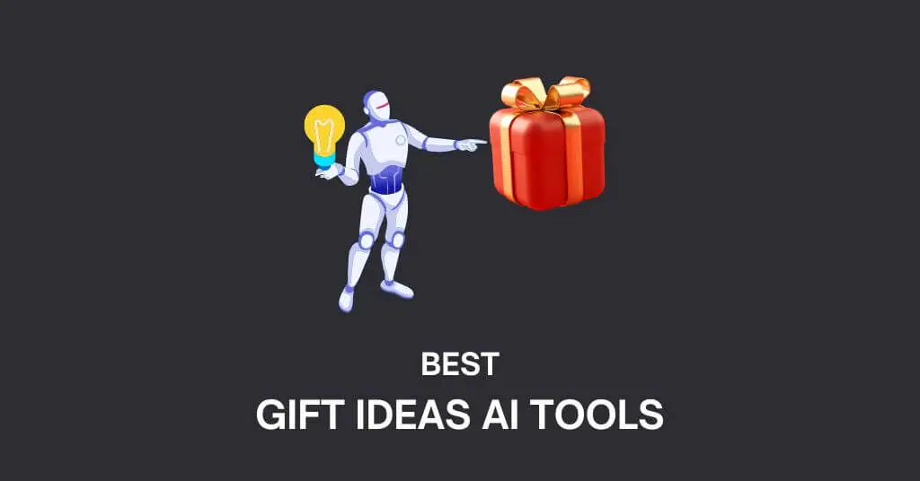 5 Best Gift Ideas AI Tools You Should use